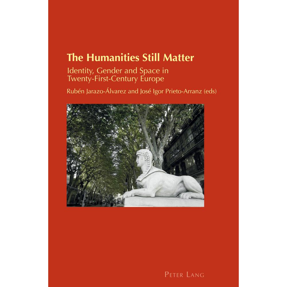 The Humanities Still Matter, Fachbücher von José Igor Prieto-Arranz, Rubén Jarazo-Álvarez