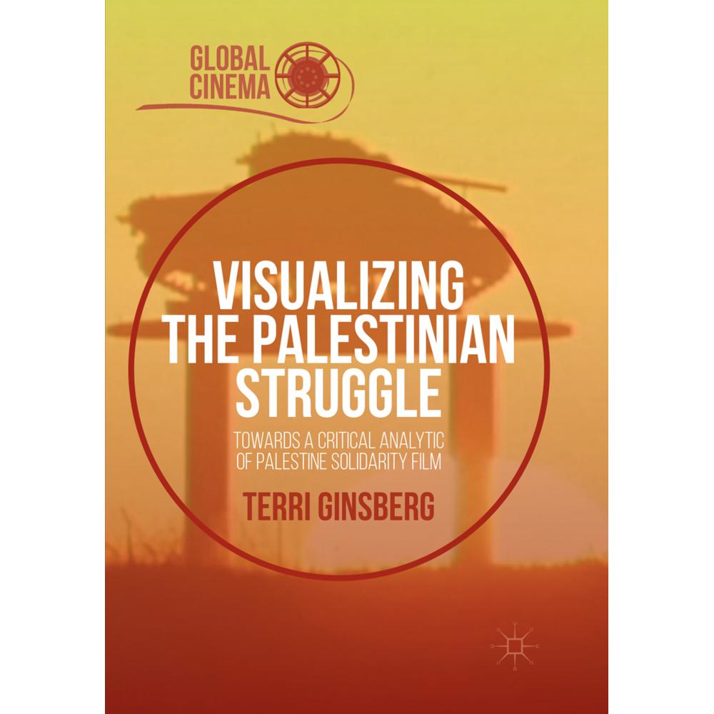 Visualizing the Palestinian Struggle, Fachbücher von Terri Ginsberg