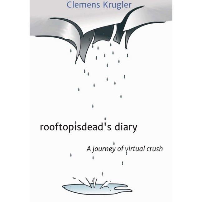 rooftopisdead's diary, Belletristik von Clemens Krugler
