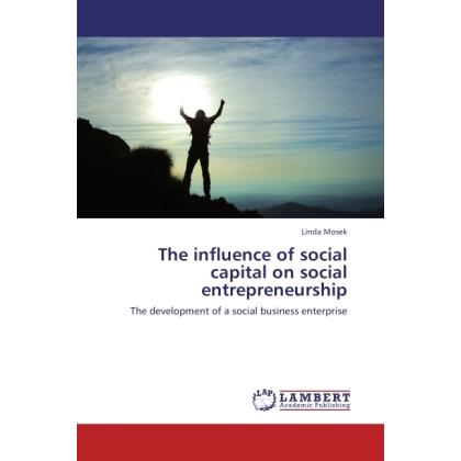 The influence of social capital on social entrepreneurship, Fachbücher