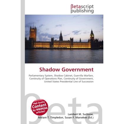 Shadow Government, Fachbücher von Lambert M. Surhone, Miriam T. Timpledon, Susan F. Marseken