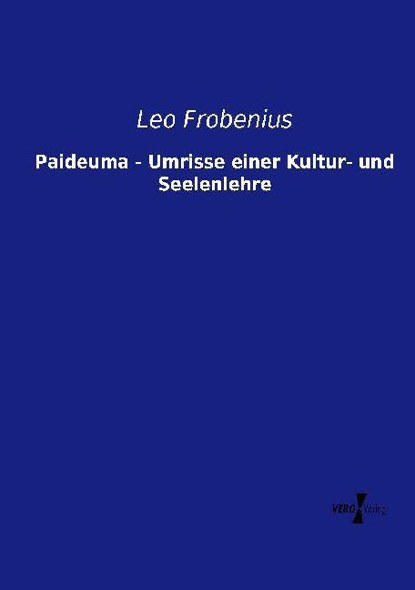 Produktbild Paideuma - Umrisse einer Kultur- und Seelenlehre (Deutsch, Leo Frobenius, 2014)