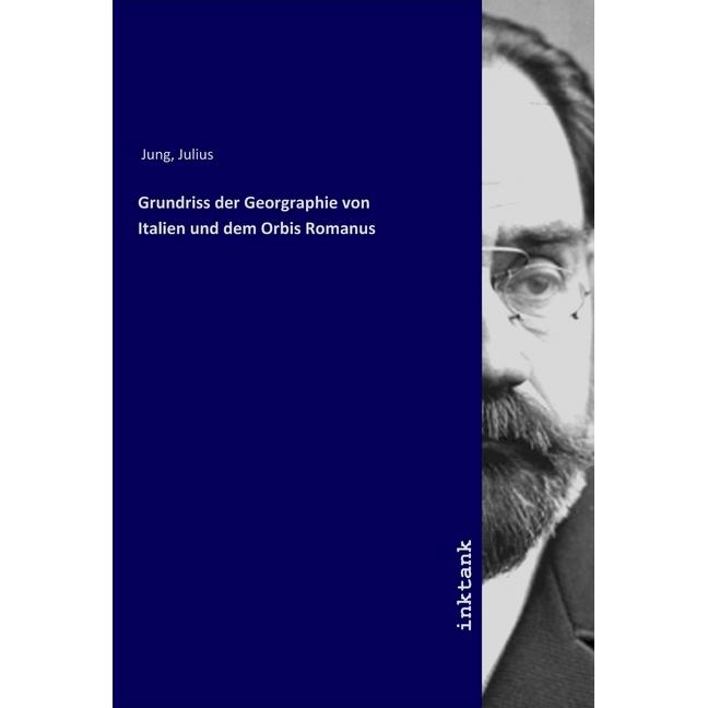 Grundriss der Georgraphie von Italien und dem Orbis Romanus, Ratgeber von Julius Jung