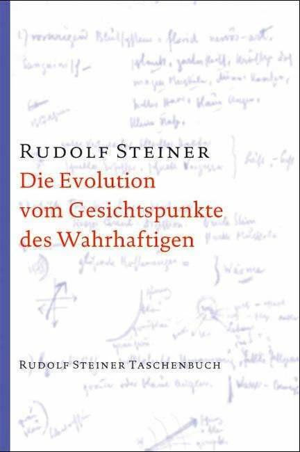 Produktbild Die Evolution vom Gesichtspunkte des Wahrhaftigen (Deutsch, Rudolf Steiner, 2007)