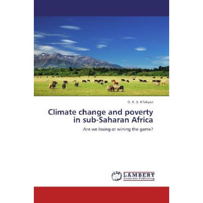 Climate change and poverty in sub-Saharan Africa, Fachbücher von G. K. S. Aflakpui