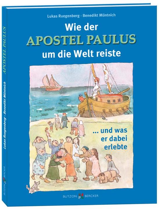 Produktbild Wie der Apostel Paulus um die Welt reiste (Deutsch, Benedikt Müntnich, Lukas Ruegenberg, 2016)