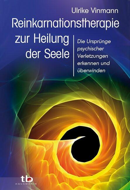 Produktbild Reinkarnationstherapie zur Heilung der Seele (Deutsch, Ulrike Vinmann, 2011)