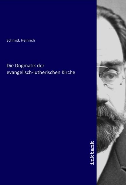 Produktbild Die Dogmatik der evangelisch-lutherischen Kirche (Heinrich Schmid, 2020)