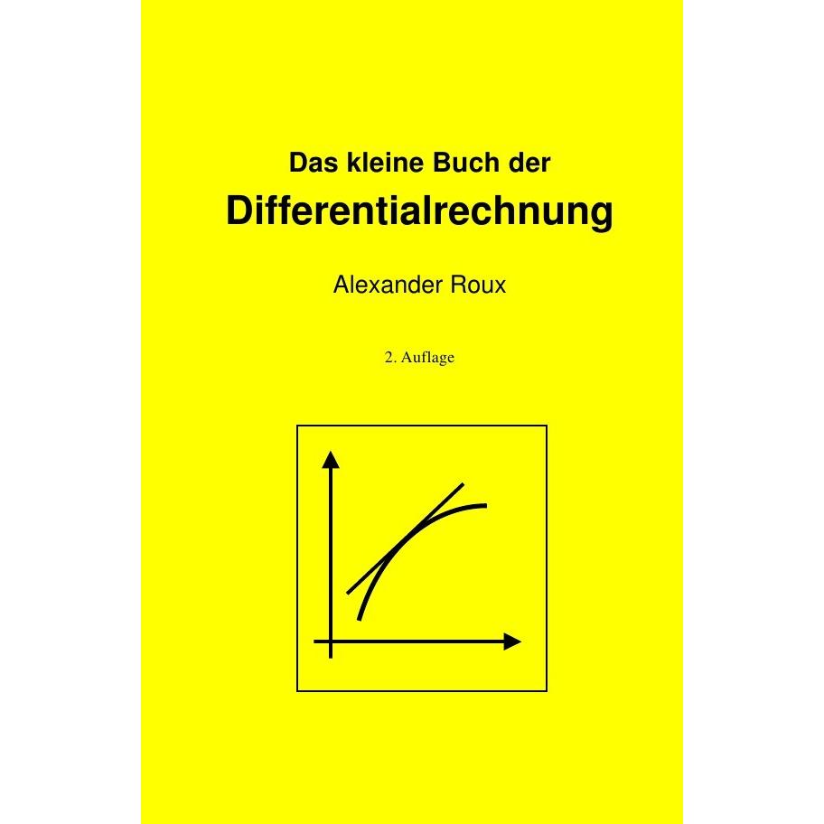Das kleine Buch der Differentialrechnung, Fachbücher von Alexander Roux