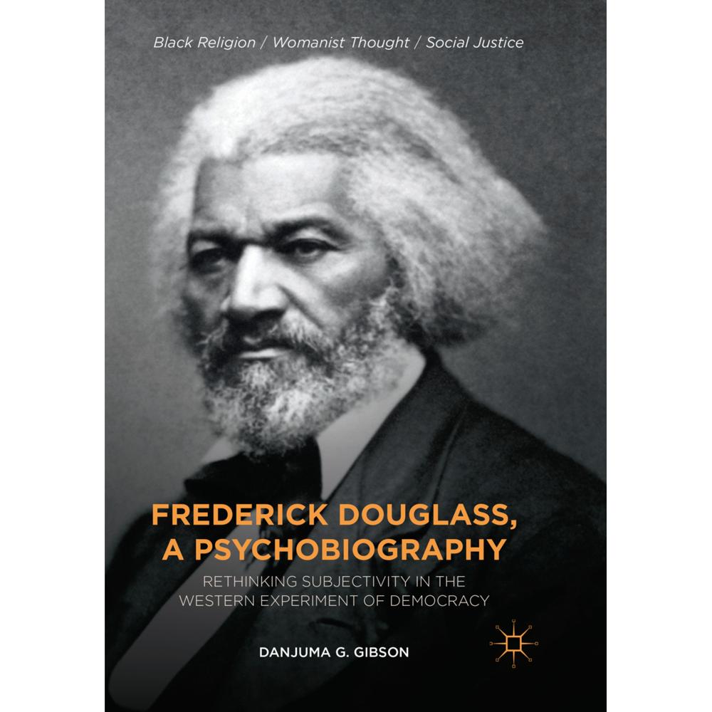 Frederick Douglass, a Psychobiography, Sachbücher von Danjuma G. Gibson