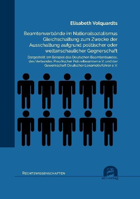 Produktbild Beamtenverbände im Nationalsozialismus Gleichschaltung zum Zwecke der Ausschaltung aufgrund politisc (Deutsch, Elisabeth Volquardts, 2020)