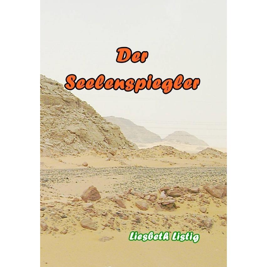 Weltensichten / Der Seelenspiegler, Belletristik von Liesbeth Listig