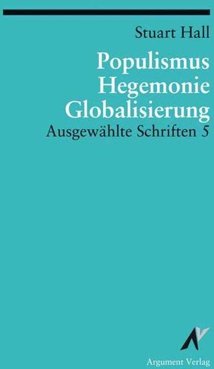 Produktbild Ausgewählte Schriften 5. Populismus, Hegemonie, Globalisierung (Deutsch, Stuart Hall, 2014)
