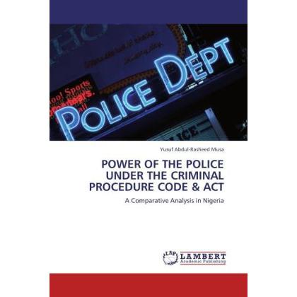 Power Of The Police Under The Criminal Procedure Code & Act, Fachbücher