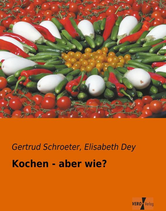 Produktbild Kochen - aber wie? (Deutsch, Elisabeth Dey, Gertrud Schroeter, 2013)