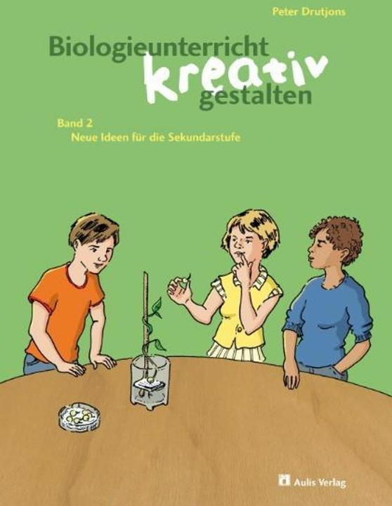 Produktbild Biologieunterricht kreativ gestalten 02 (Deutsch, Peter Drutjons, Wolfgang Felber, 2009)