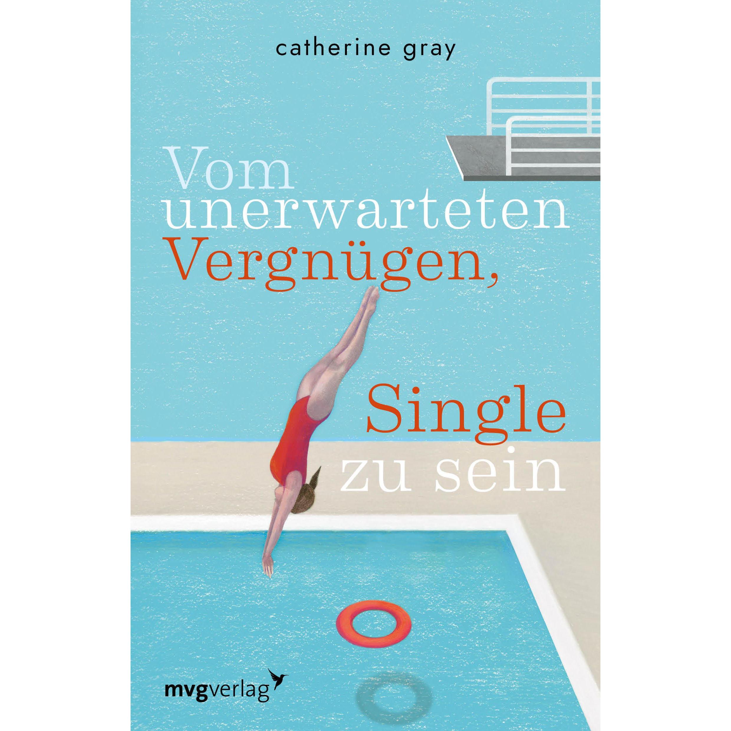 Vom unerwarteten Vergnügen, Single zu sein, Ratgeber von Catherine Gray