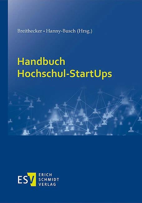 Produktbild Handbuch Hochschul-StartUps (Deutsch, Volker Breithecker, Sebastian Hanny-Busch, 2023)