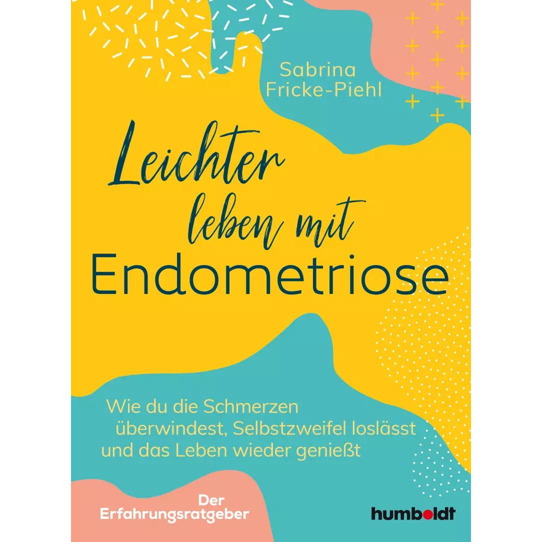 Leichter leben mit Endometriose, Ratgeber von Sabrina Fricke-Piehl