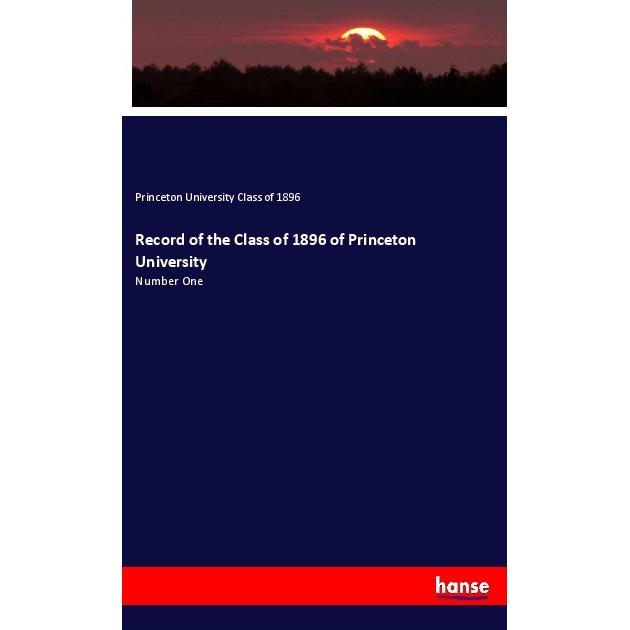Record of the Class of 1896 of Princeton University, Fachbücher von Princeton University Class of 1896