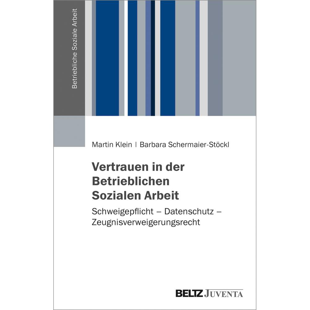 Vertrauen in der Betrieblichen Sozialen Arbeit, Fachbücher von Martin Klein, Barbara Schermaier-Stöckl