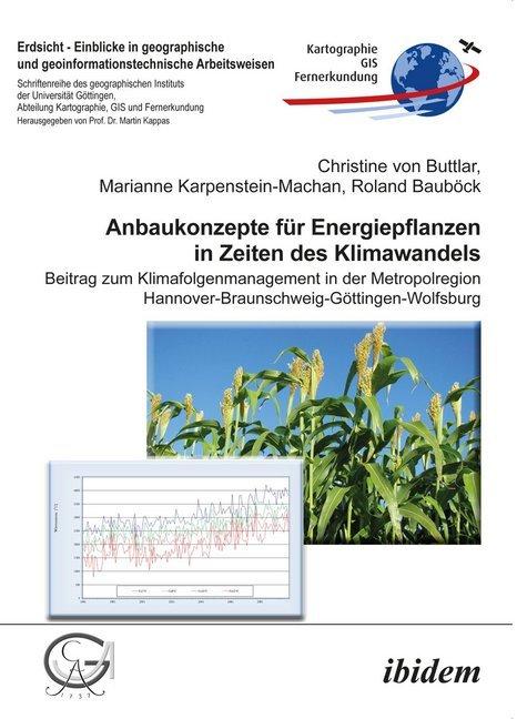 Produktbild Anbaukonzepte für Energiepflanzen in Zeiten des Klimawandels (Deutsch, Christine von Buttlar, Marianne Karpenstein-Machan, Roland Bauböck, 2013)