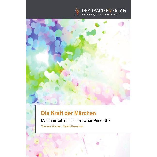 Die Kraft der Märchen, Fachbücher von Mandy Rosenhan, Thomas Wörner