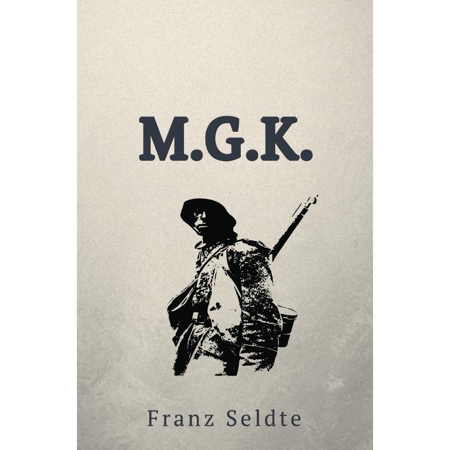 M.G.K., Belletristik von Franz Seldte