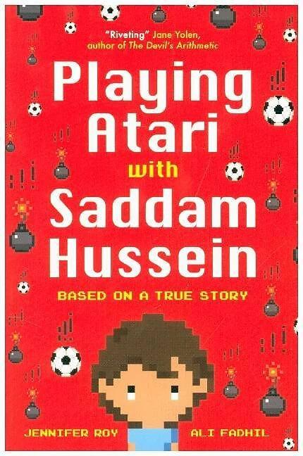 Playing Atari With Saddam Hussein (Inglese, Jennifer Roy, 2018)