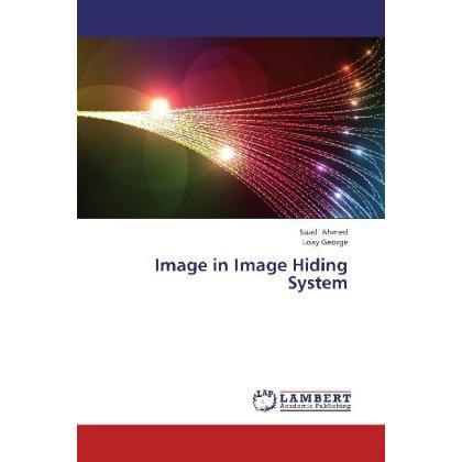 Image in Image Hiding System, Fachbücher von Loay George, Suad Ahmed
