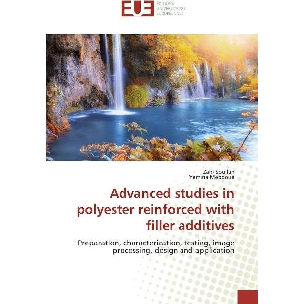 Advanced studies in polyester reinforced with filler additives, Fachbücher von Zahi Souilah, Yamina Mebdoua