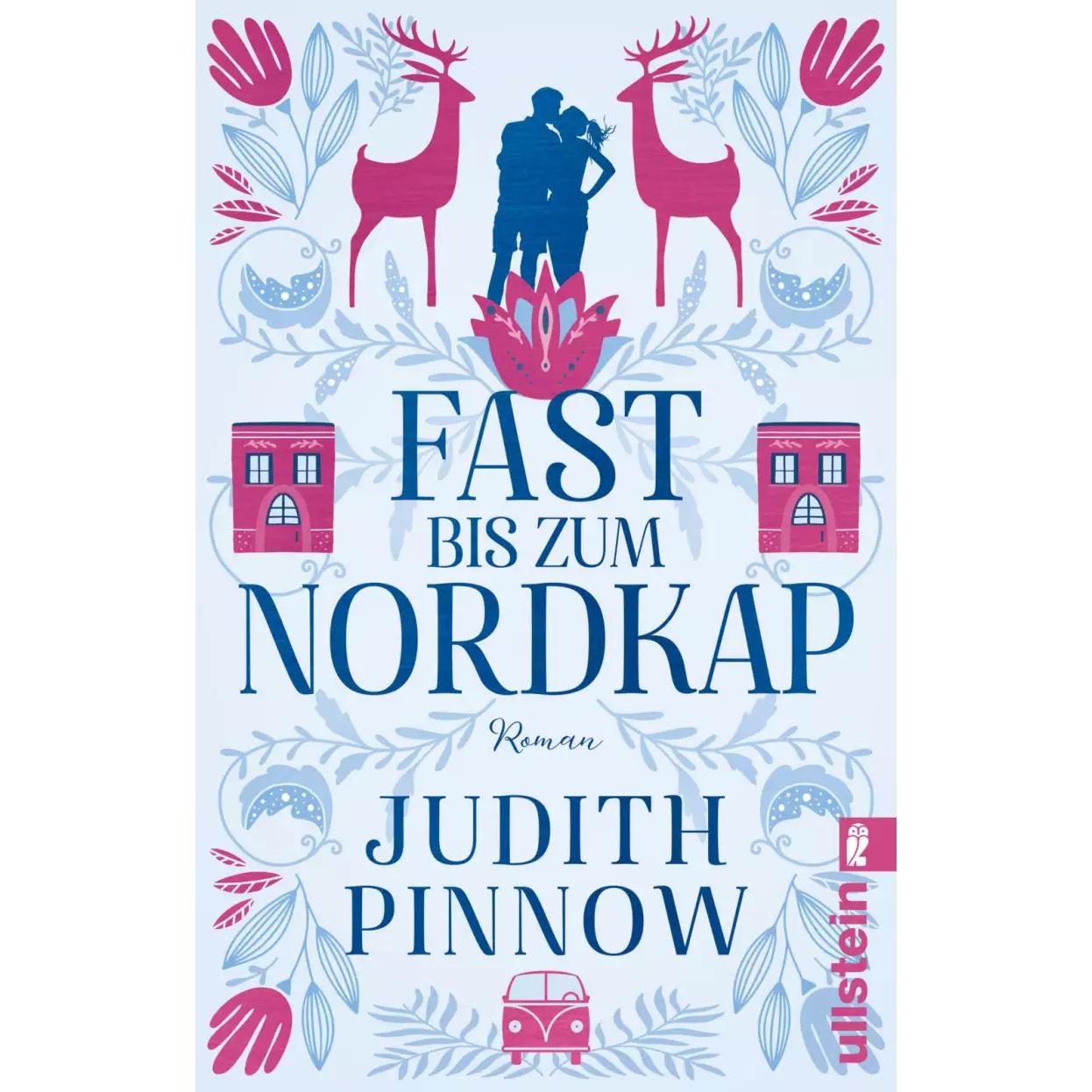 Fast bis zum Nordkap, Belletristik von Judith Pinnow