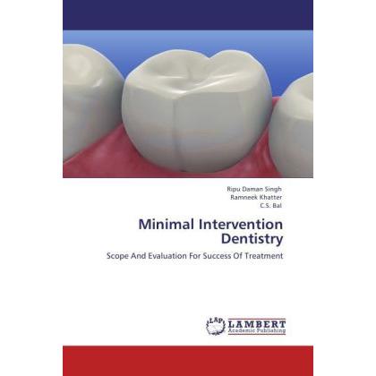 Minimal Intervention Dentistry, Fachbücher von C. S. Bal, Ripu Daman Singh, Ramneek Khatter