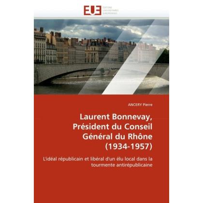 Laurent Bonnevay, Président du Conseil Général du Rhône (1934-1957), Fachbücher von ANCERY Pierre