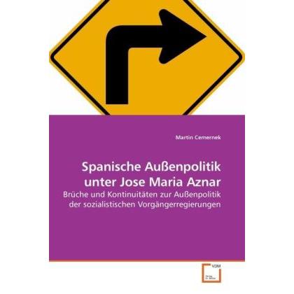 Spanische Aussenpolitik unter Jose Maria Aznar, Fachbücher von Martin Cemernek