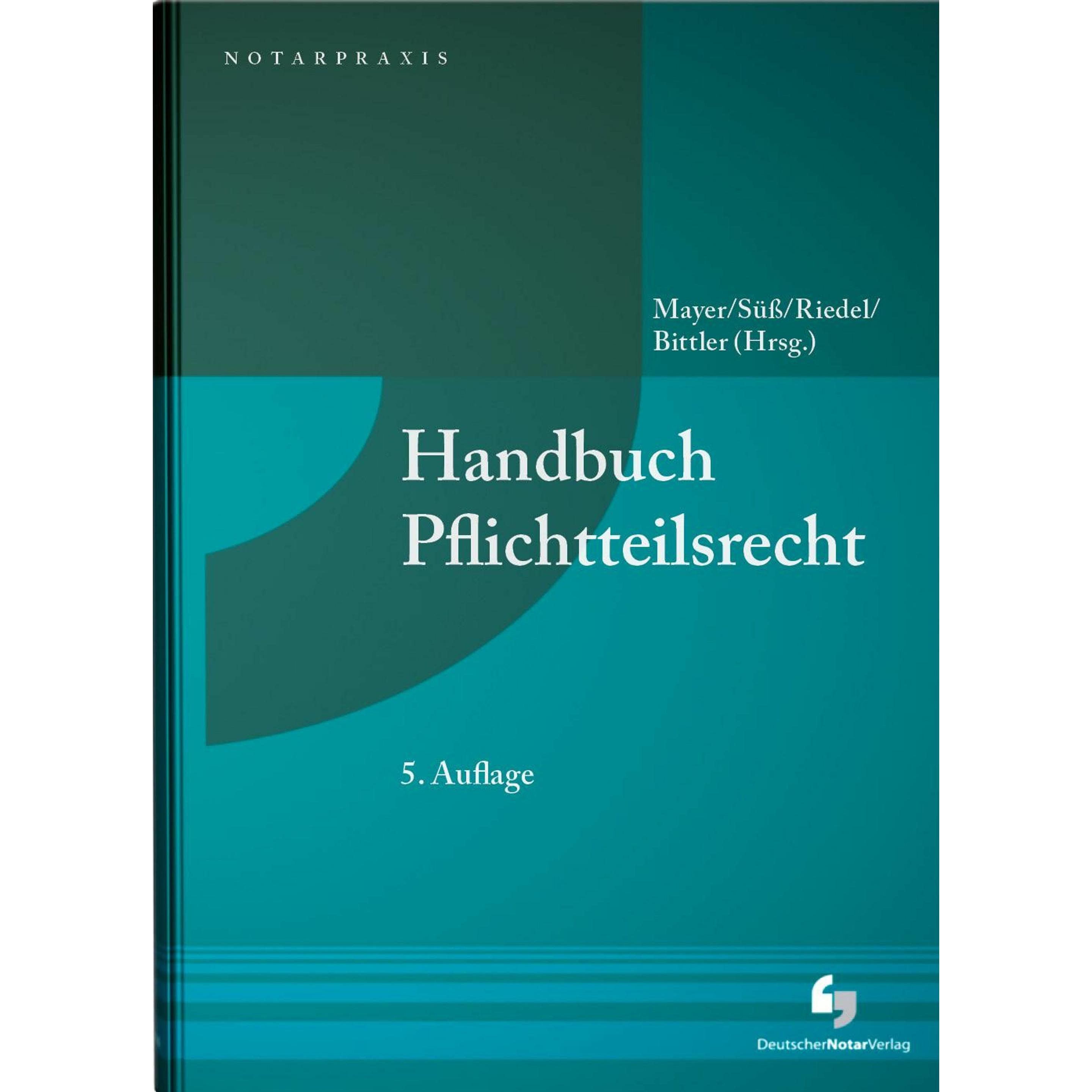 Handbuch Pflichtteilsrecht, Fachbücher von Jörg Mayer, Rembert Süss, Jan Bittler, Christoph Riedel