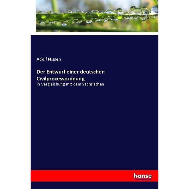Der Entwurf einer deutschen Civilprocessordnung, Fachbücher von Adolf Nissen