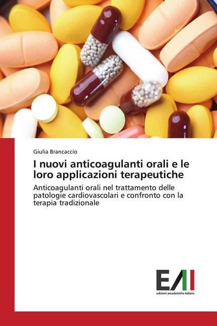 Actual product image I nuovi anticoagulanti orali e le loro applicazioni terapeutiche (Giulia Brancaccio, 2016)