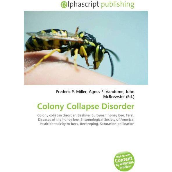 Colony Collapse Disorder, Fachbücher von Agnes F. Vandome, Frederic P. Miller, John McBrewster