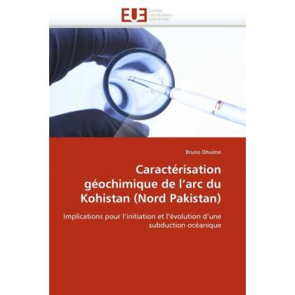 Caractérisation géochimique de l'arc du Kohistan (Nord Pakistan), Fachbücher von Bruno Dhuime