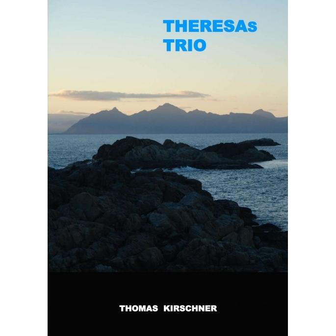 Theresas Trio, Belletristik von Thomas Kirschner