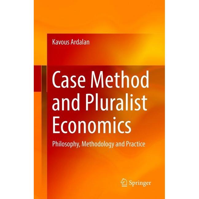 Case Method and Pluralist Economics, Fachbücher von Kavous Ardalan