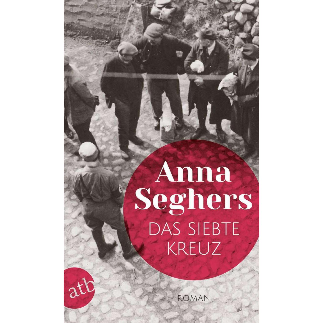 Das siebte Kreuz, Belletristik von Anna Seghers