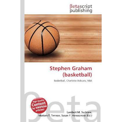 Stephen Graham (basketball), Ratgeber von Lambert M. Surhone, Miriam T. Timpledon, Susan F. Marseken
