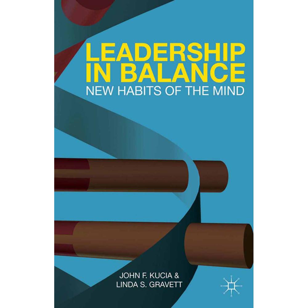 Leadership in Balance, Fachbücher von J. Kucia, L. Gravett