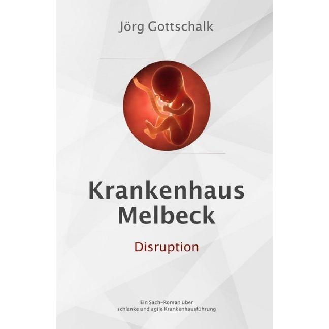 Krankenhaus Melbeck - Disruption, Ratgeber von Jörg Gottschalk