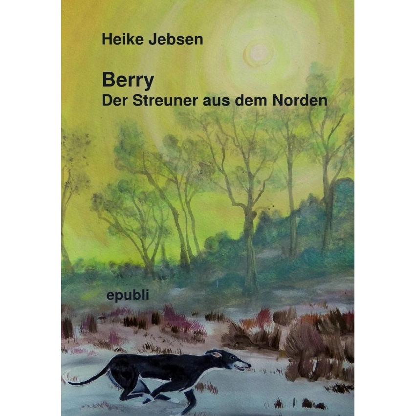 Buddy Tierisch spannende Abenteuer / Berry Der Streuner aus dem Norden, Ratgeber von Heike Jebsen
