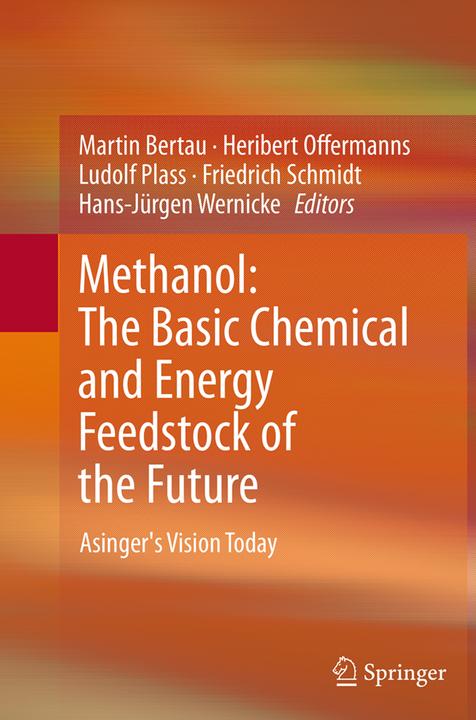 Produktbild Methanol: The Basic Chemical and Energy Feedstock of the Future (Ludolf Plass, Hans-Jürgen Wernicke, Heribert Offermanns, Friedrich Schmidt, Martin Bertau, 2016)