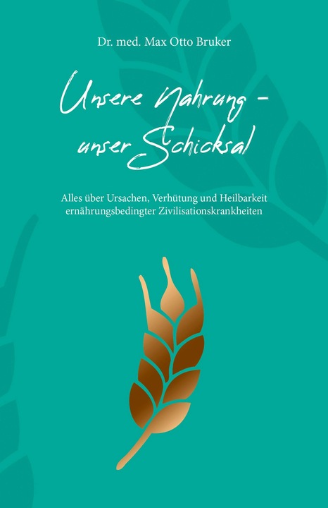 Produktbild Unsere Nahrung, unser Schicksal (Deutsch, Max Otto Bruker, 2018)
