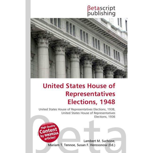 United States House of Representatives Elections, 1948, Fachbücher von Lambert M. Surhone, Miriam T. Timpledon, Susan F....